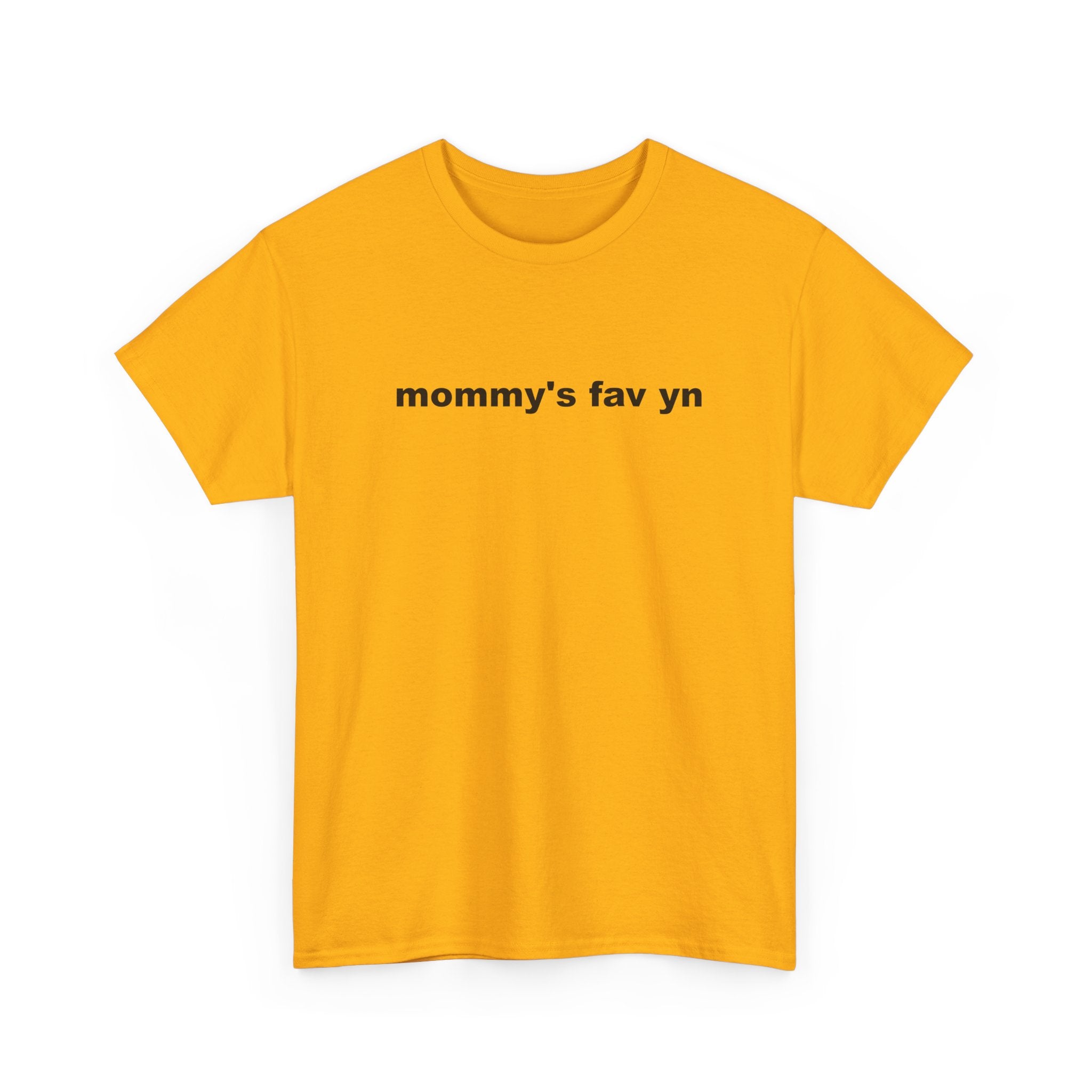 "mommy's fav yn" t-shirt