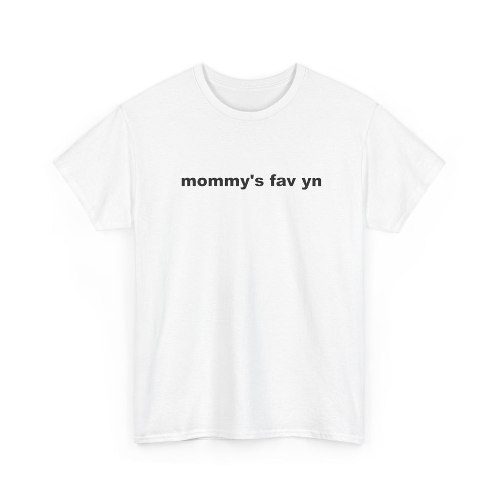 "mommy's fav yn" t-shirt