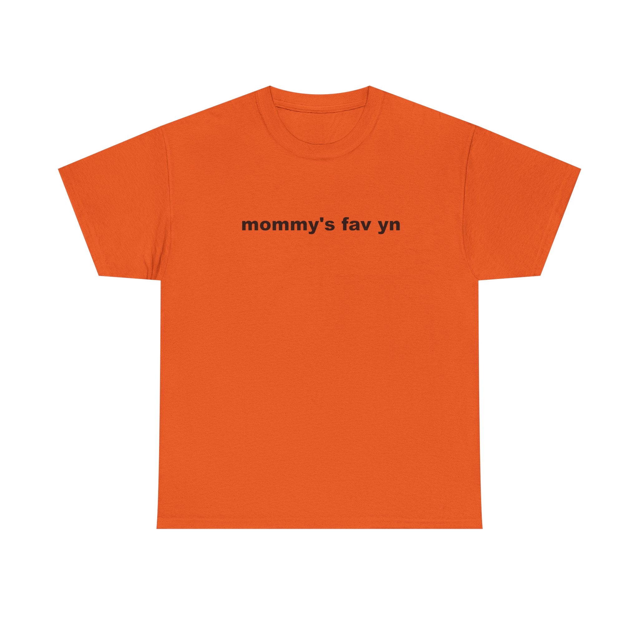 "mommy's fav yn" t-shirt
