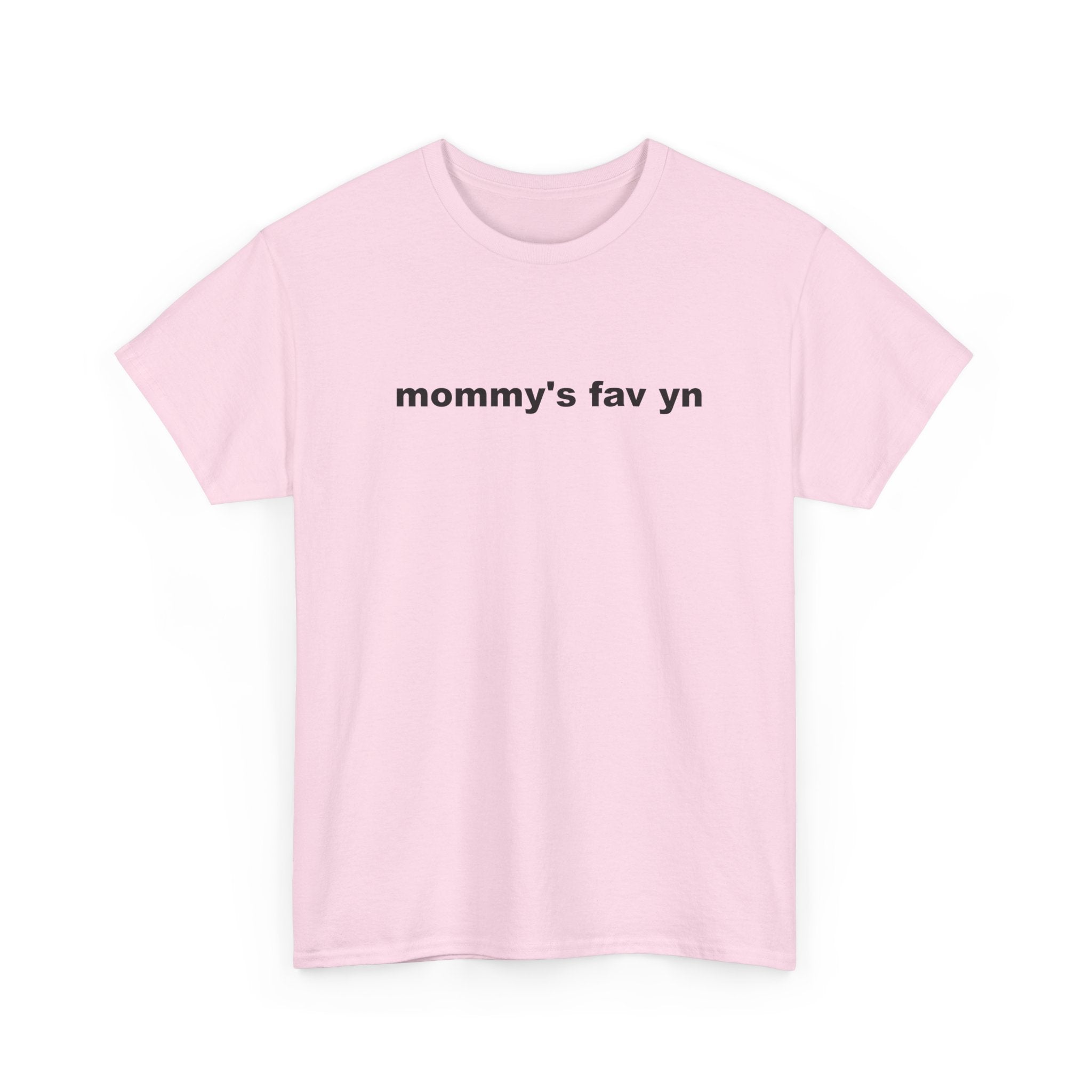 "mommy's fav yn" t-shirt
