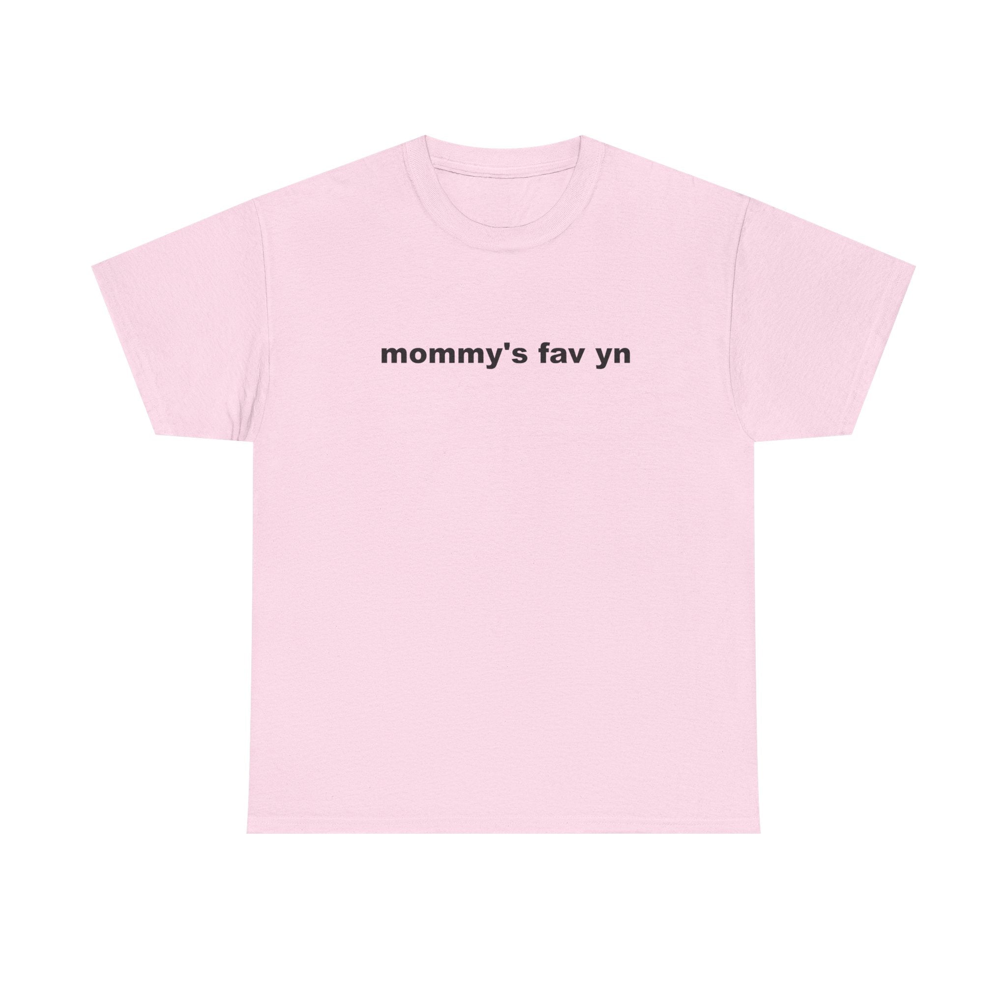 "mommy's fav yn" t-shirt