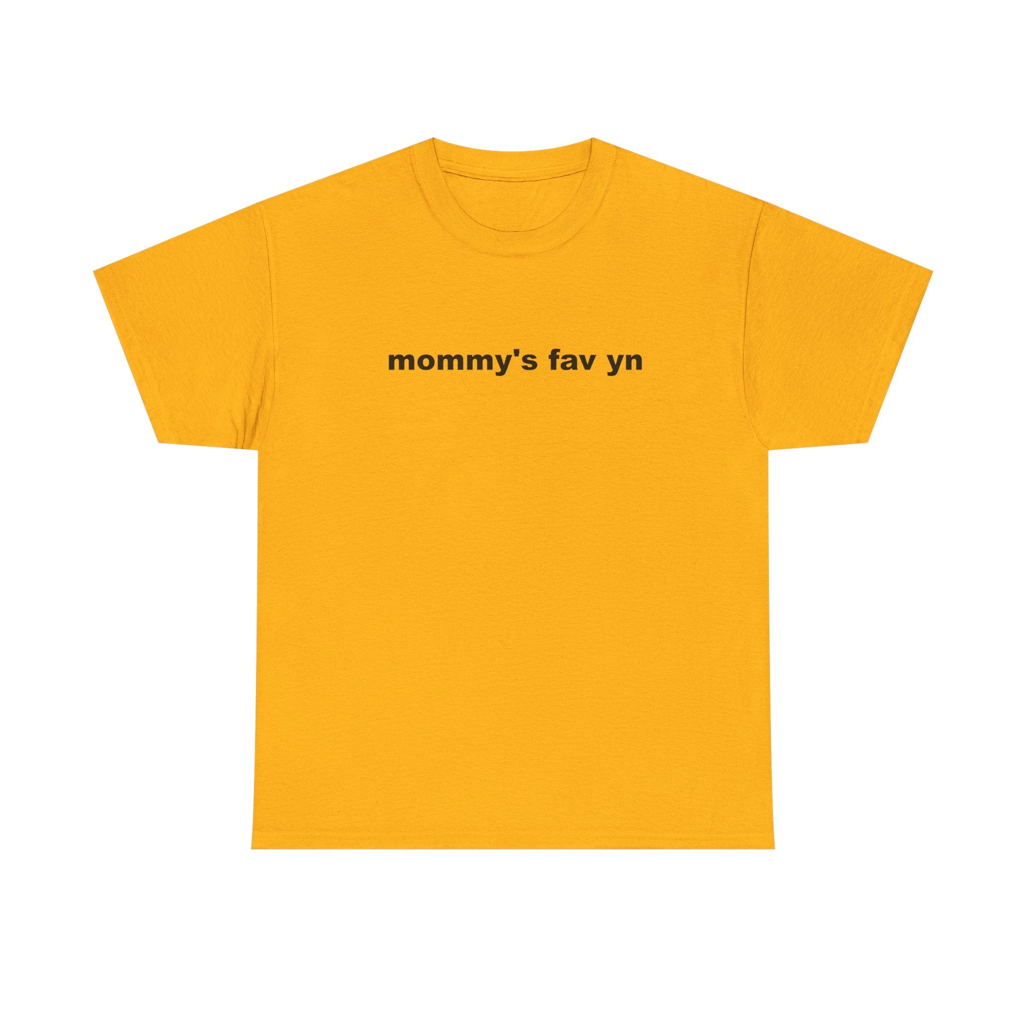 "mommy's fav yn" t-shirt