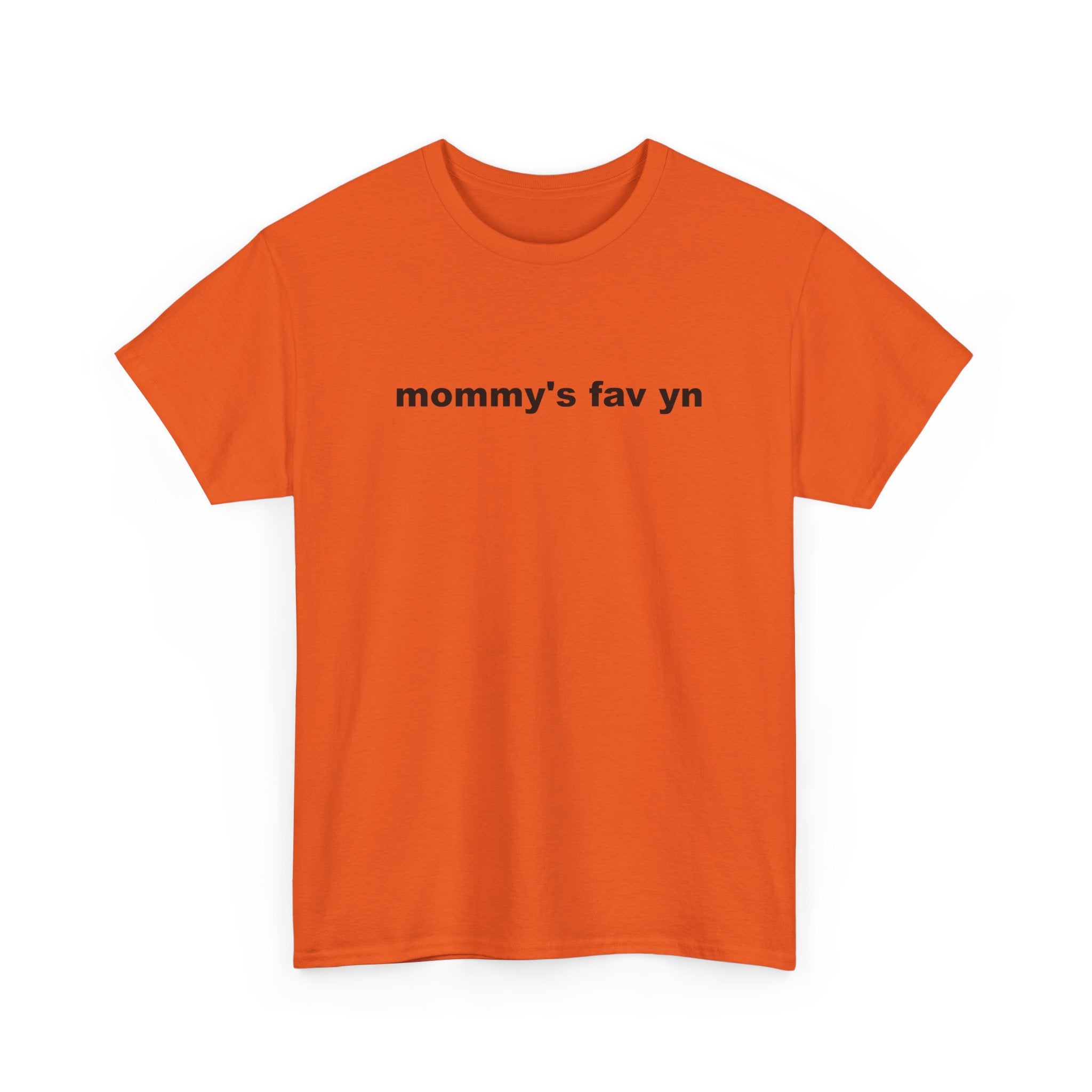 "mommy's fav yn" t-shirt