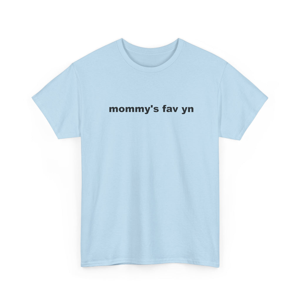 "mommy's fav yn" t-shirt