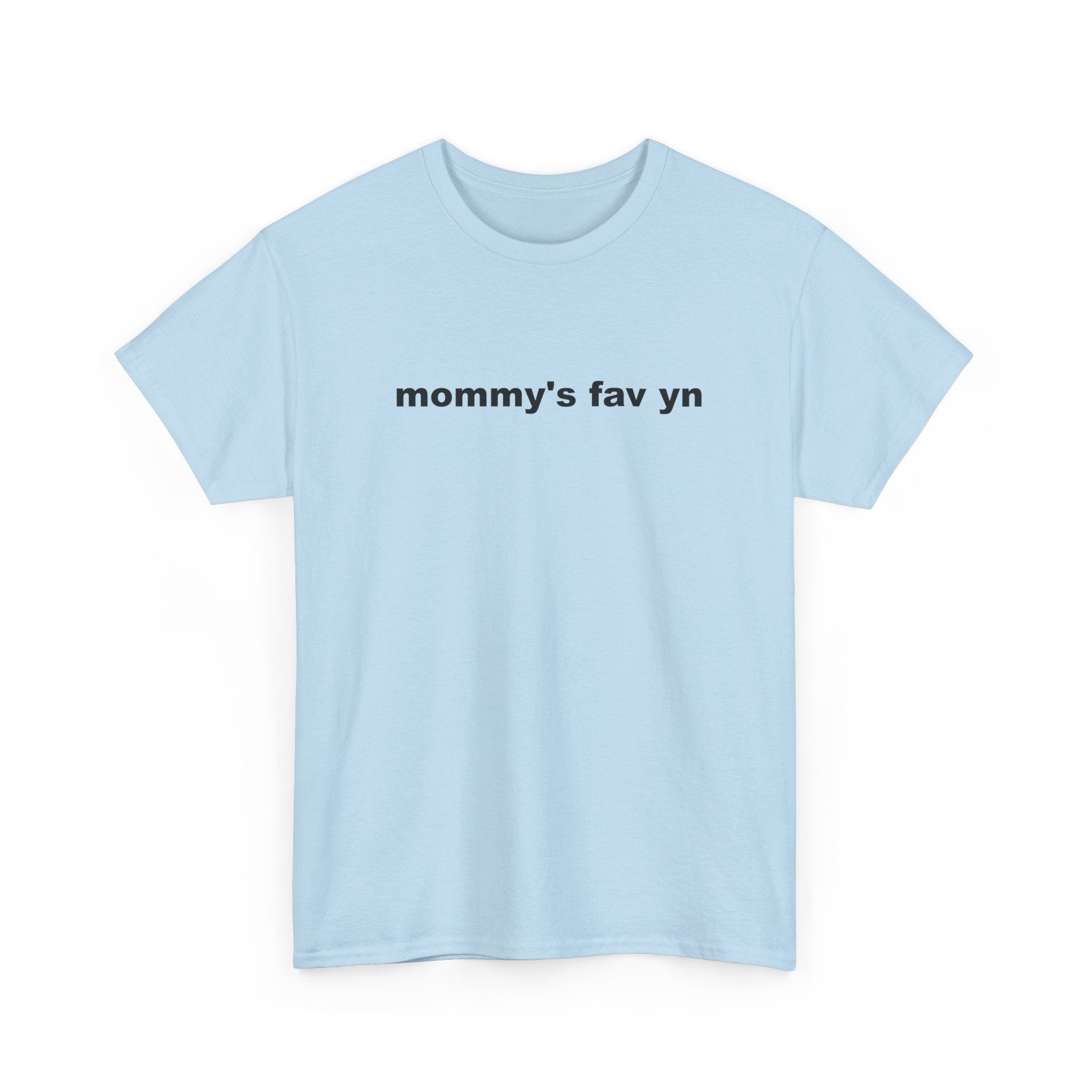 "mommy's fav yn" t-shirt